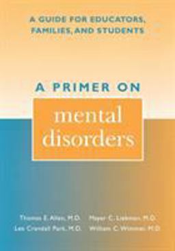 Primer on Mental Disorders A Guide for Educators, Families, and Students  9780810839205 Front Cover