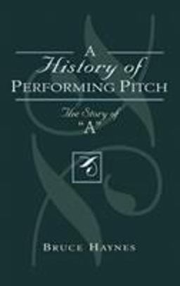 History of Performing Pitch The Story Of 'a'  9780810841857 Front Cover