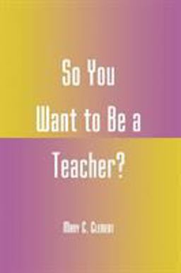 So You Want to Be a Teacher?  9780810842199 Front Cover