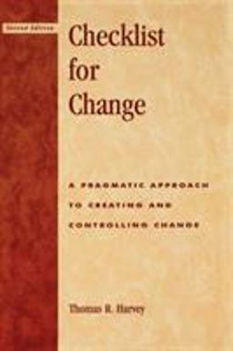 Checklist for Change A Pragmatic Approach for Creating and Controlling Change  9780810842939 Front Cover