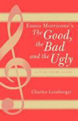 Ennio Morricone's the Good, the Bad and the Ugly A Film Score Guide  9780810851320 Front Cover