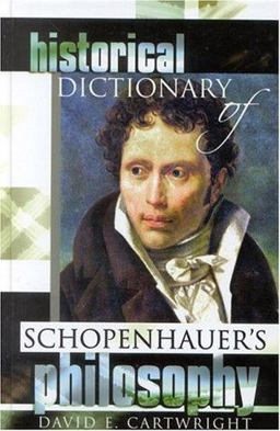 Historical Dictionary of Schopenhauer's Philosophy Historical Dictionary of Schopenhauer's Philosophy