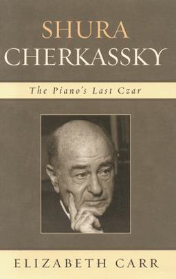Shura Cherkassky The Piano's Last Czar  9780810854109 Front Cover
