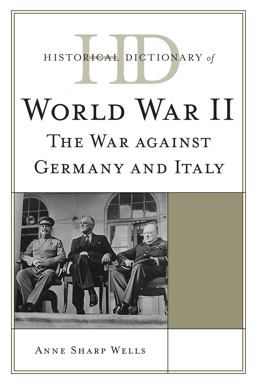 Historical Dictionary of World War II The War Against Germany and Italy  9780810854574 Front Cover
