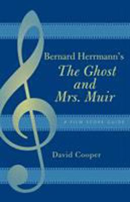 Bernard Herrmann's the Ghost and Mrs. Muir A Film Score Guide  9780810856790 Front Cover
