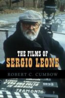 Films of Sergio Leone  9780810860414 Front Cover