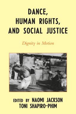 Dance, Human Rights, and Social Justice Dance, Human Rights, and Social Justice