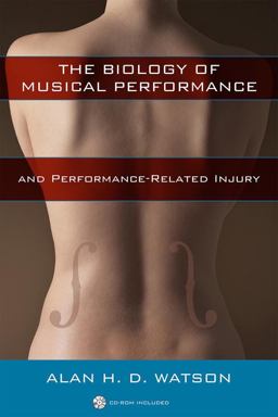 Biology of Musical Performance and Performance-Related Injury  9780810863590 Front Cover