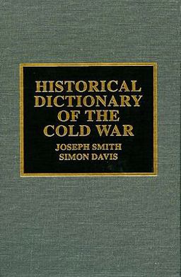 Historical Dictionary of the Cold War