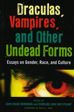 Draculas, Vampires, and Other Undead Forms Essays on Gender, Race and Culture  9780810866966 Front Cover