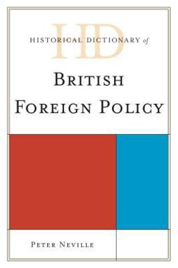 Historical Dictionary of British Foreign Policy
