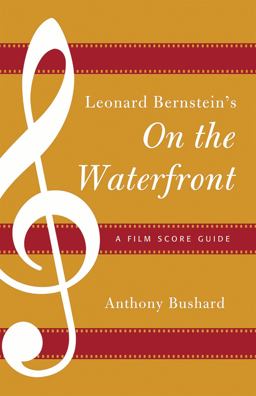 Leonard Bernstein's on the Waterfront A Film Score Guide  9780810881372 Front Cover
