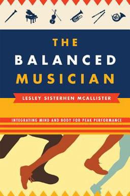 Balanced Musician Integrating Mind and Body for Peak Performance  9780810882935 Front Cover
