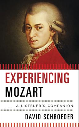Experiencing Mozart A Listener's Companion  9780810884281 Front Cover