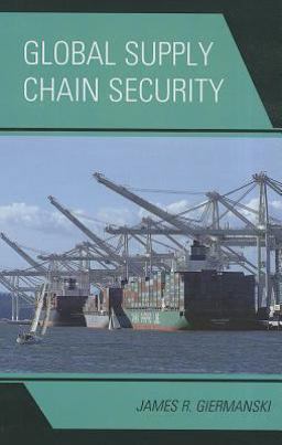 Global Supply Chain Security  9780810886414 Front Cover
