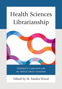 Health Sciences Librarianship  9780810888135 Front Cover