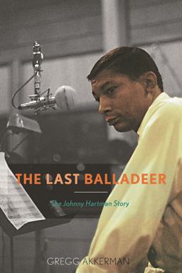 Last Balladeer The Johnny Hartman Story  9780810888722 Front Cover