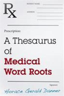 Thesaurus of Medical Word Roots  9780810891548 Front Cover