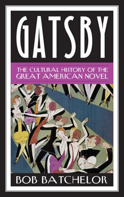 Gatsby The Cultural History of the Great American Novel  9780810891951 Front Cover