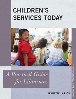 Children's Services Today A Practical Guide for Librarians  9780810893245 Front Cover