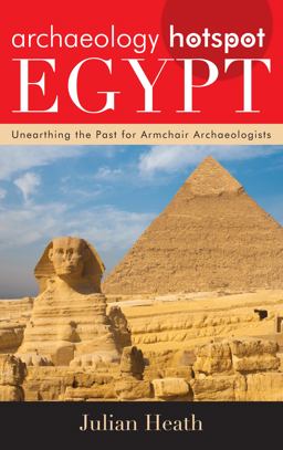 Archaeology Hotspot Egypt Unearthing the Past for Armchair Archaeologists  9780810894983 Front Cover
