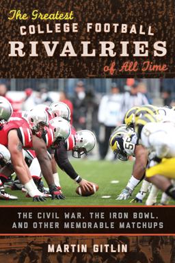 The Greatest College Football Rivalries of All Time The Greatest College Football Rivalries of All Time