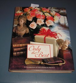 Only the Best A Celebration of Gift Giving in America  9780810914834 Front Cover