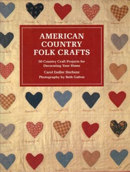 American Country Folk Crafts Fifty Country Craft Projects for Decorating Your Home  9780810918573 Front Cover