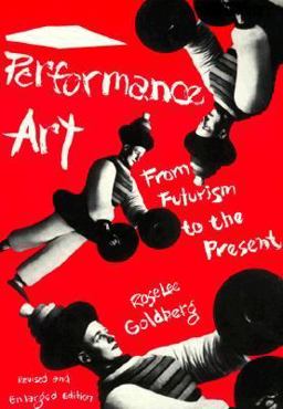 Performance Art From Futurism to the Present  9780810923713 Front Cover
