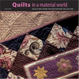 Quilts in a Material World Selections from the Winterthur Collection  9780810930124 Front Cover