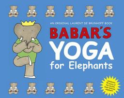 Babar's Yoga for Elephants  9780810930766 Front Cover