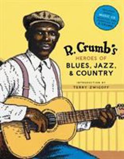 R. Crumb Heroes of Blues, Jazz and Country  9780810930865 Front Cover