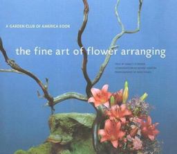 Fine Art of Flower Arranging A Garden Club of America Book  9780810932814 Front Cover