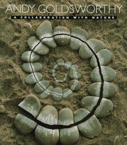 Andy Goldsworthy A Collaboration with Nature  9780810933514 Front Cover