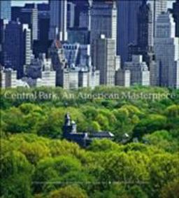 Central Park, an American Masterpiece A Comprehensive History of the Nation's First Urban Park  9780810939462 Front Cover