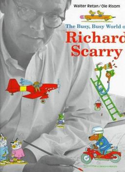 The Busy, Busy World of Richard Scarry