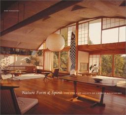 Nature Form and Spirit The Life and Legacy of George Nakashima  9780810945364 Front Cover