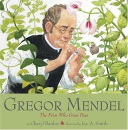 Gregor Mendel: the Friar Who Grew Peas