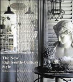 New Eighteenth-Century Style Rediscovering a French Decor  9780810954960 Front Cover