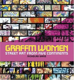 Graffiti Women Street Art from Five Continents  9780810957473 Front Cover