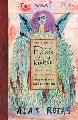 Diary of Frida Kahlo An Intimate Self-Portrait 2nd 9780810959545 Front Cover