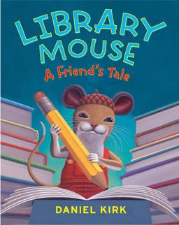 Library Mouse #2: a Friend's Tale  9780810989276 Front Cover