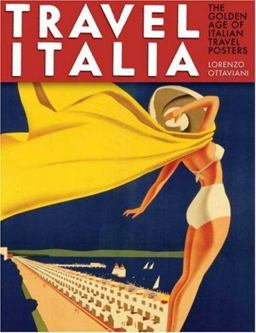 Travel Italia! The Golden Age of Italian Travel Posters  9780810994416 Front Cover