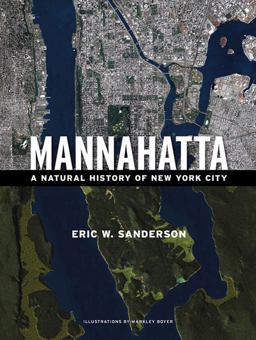 Mannahatta A Natural History of New York City  9780810996335 Front Cover