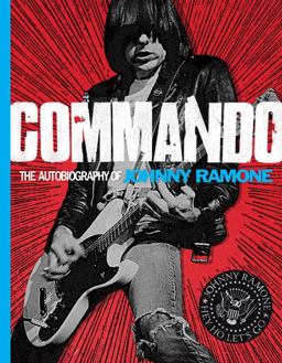 Commando The Autobiography of Johnny Ramone  9780810996601 Front Cover