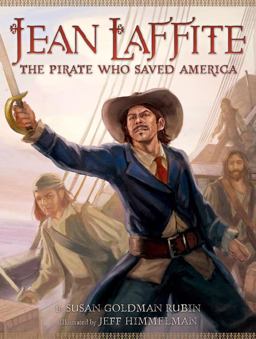 Jean Laffite The Pirate Who Saved America  9780810997332 Front Cover