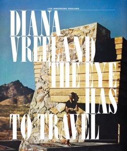Diana Vreeland The Eye Has to Travel  9780810997431 Front Cover