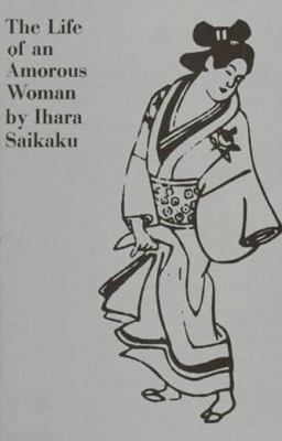 Life of an Amorous Woman and Other Writings  9780811201872 Front Cover