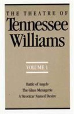 Theatre of Tennessee Williams, Volume I Battle of Angels, the Glass Menagerie, a Streetcar Named Desire  9780811211352 Front Cover