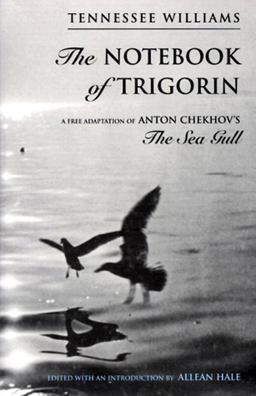 Notebook of Trigorin A Free Adaptation of Chechkov's the Sea Gull  9780811213622 Front Cover